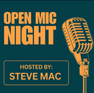 Open Mic Night: Hosted by Steve Mac